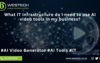 What IT infrastructure do I need to use AI video tools in my business - AI Video Generator - Westech FAQ