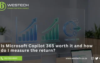 Is Microsoft Copilot 365 worth it and how do I measure the return_ - copilot - westech